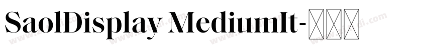 SaolDisplay MediumIt字体转换 SaolDisplay MediumIt字体转换